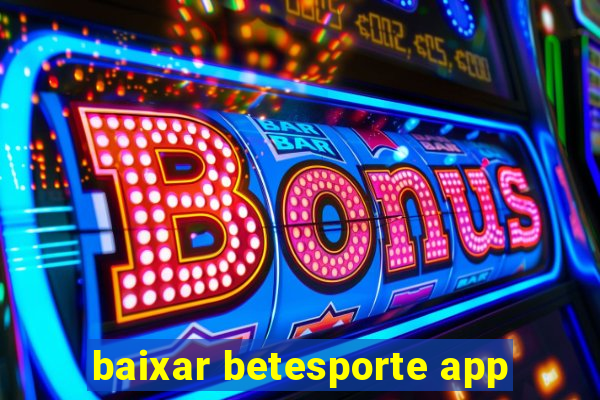 baixar betesporte app